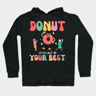 Groovy Donut Stress Just Do Your Best Teacher Testing Day Exam Hoodie